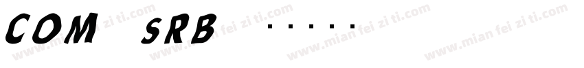 COM (sRB)字体转换